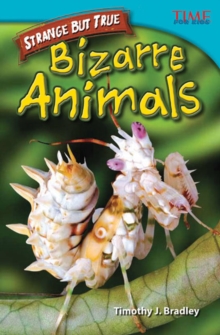 Strange but True: Bizarre Animals : Bizarre Animals