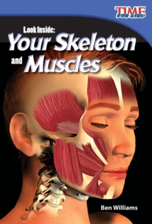 Look Inside : Your Skeleton and Muscles