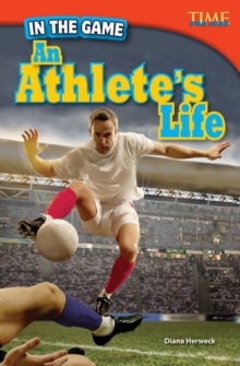 In the Game : An Athlete's Life