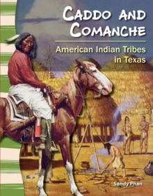 Caddo and Comanche : American Indian Tribes in Texas