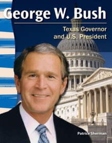 George W. Bush : Texas Governor and U.S. President