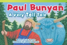 Paul Bunyan : A Very Tall Tale