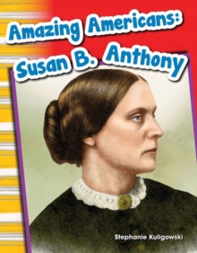 Amazing Americans Susan B. Anthony