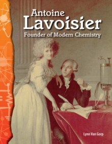 Antoine Lavoisier : Founder of Modern Chemistry