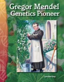 Gregor Mendel : Genetics Pioneer