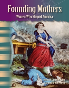 Founding Mothers : Women Who Shaped America