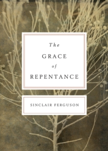 The Grace of Repentance (Repackaged Edition)