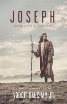 Joseph and the Gospel of Many Colors : Reading an Old Story in a New Way, Paperback / softback Book Joseph and the Gospel of Many Colors : Reading an Old Story in a New Way, Paperback / softback Book