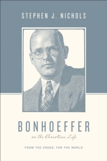 Bonhoeffer on the Christian Life