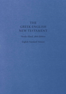 ESV Greek-English New Testament: Nestle-Aland 28th Edition and English Standard Version : Nestle-Aland 28th Edition and English Standard Version, Hardback Book ESV Greek-English New Testament: Nestle-Aland 28th Edition and English Standard Version : Nestle-Aland 28th Edition and English Standard Version, Hardback Book