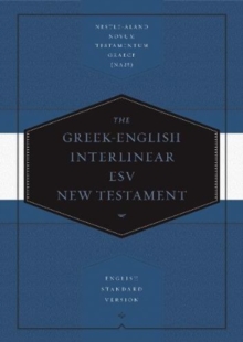 Greek-English Interlinear ESV New Testament : Nestle-Aland Novum Testamentum Graece (NA28) And English Standard Version (ESV)