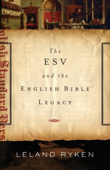 The ESV and the English Bible Legacy, Paperback Book The ESV and the English Bible Legacy, Paperback Book