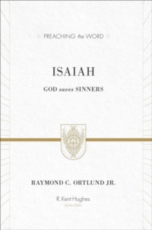 Isaiah : God Saves Sinners, Hardback Book Isaiah : God Saves Sinners, Hardback Book