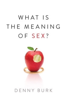 What Is the Meaning of Sex?, Paperback / softback Book What Is the Meaning of Sex?, Paperback / softback Book
