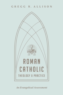 Roman Catholic Theology and Practice