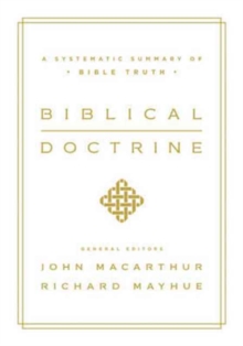 Biblical Doctrine : A Systematic Summary of Bible Truth