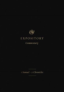 ESV Expository Commentary : 1 Samuel-2 Chronicles (Volume 3)