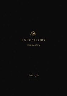 ESV Expository Commentary : EzraJob (Volume 4)