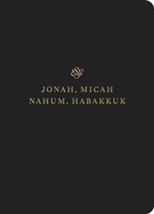 ESV Scripture Journal : Jonah, Micah, Nahum, And Habakkuk (Paperback)