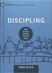 Crossway Books Discipling , How To Help Others Follow Jesus