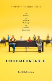 Uncomfortable : The Awkward and Essential Challenge of Christian Community