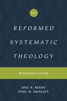 Reformed Systematic Theology, Volume 1