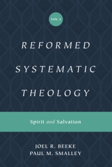 Reformed Systematic Theology, Volume 3