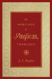 The Heritage of Anglican Theology