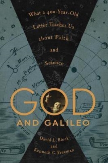 God And Galileo : What A 400-Year-Old Letter Teaches Us About Faith And Science