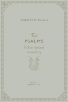 The Psalms : A Christ-Centered Commentary  (Volume 2, Psalms 150)