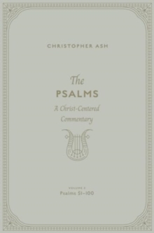 The Psalms : A Christ-Centered Commentary (Volume 3, Psalms 51100)