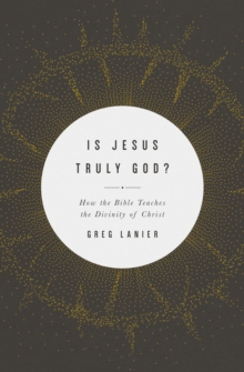 Is Jesus Truly God?