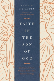 Faith in the Son of God (Foreword by Robert W. Yarbrough)