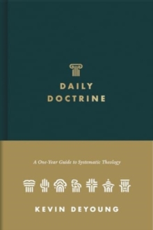 Daily Doctrine : A One-Year Guide to Systematic Theology