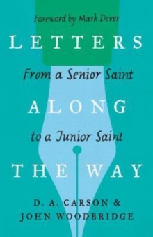 Letters Along the Way : From a Senior Saint to a Junior Saint