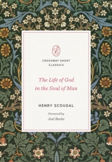 The Life of God in the Soul of Man (Foreword by Joel Beeke)