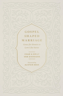 Gospel-Shaped Marriage