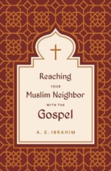 Reaching Your Muslim Neighbor with the Gospel