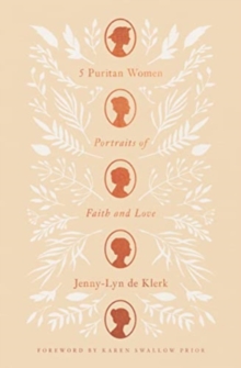 5 Puritan Women : Portraits of Faith and Love