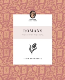 Romans : The Glory of the Gospel