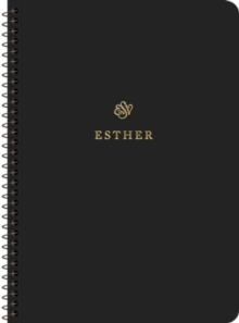 ESV Scripture Journal, Spiral-Bound Edition : Esther (Paperback)