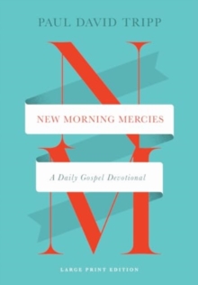 Crossway Books New Morning Mercies , A Daily Gospel Devotional (Large Print Edition)