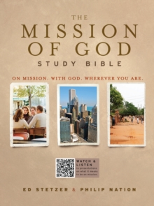 The Mission of God Study Bible : On Mission. With God. Wherever You Are.