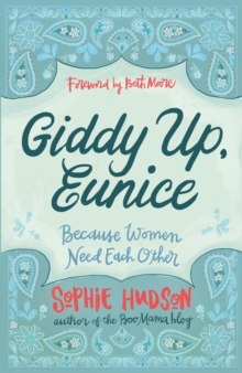 Giddy Up, Eunice : (Because Women Need Each Other)