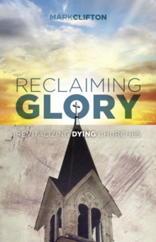 Reclaiming Glory : Creating a Gospel Legacy throughout North America