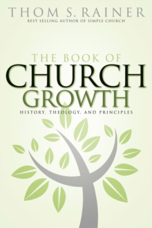 The Book of Church Growth : History, Theology, and Principles