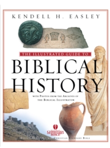 Holman Illustrated Guide to Biblical History : With Photos from the Archives of the Biblical Illustrator