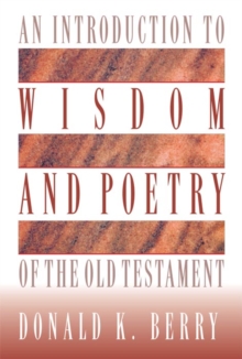 An Introduction to Wisdom and Poetry of the Old Testament