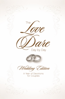 The Love Dare Day by Day, Wedding Edition : A Year of Devotions for Couples