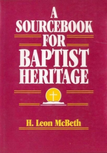 A Sourcebook for Baptist Heritage